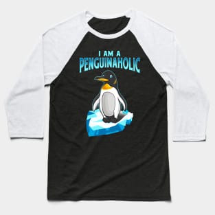 I Am A Penguinaholic Penguins Cute Baseball T-Shirt